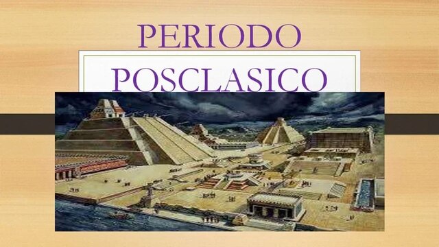 PERIODO POSCLASICO