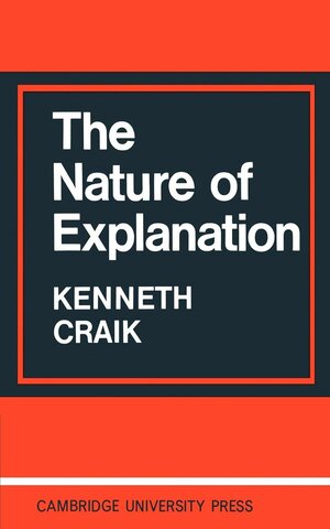 Kenneth Craik, The Nature of Explanation, (1943)