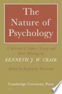 Kenneth Craik, Final works The Nature of Psychology: A Selection of Papers, Essays and Other Writings by Kenneth J. W. Craik.