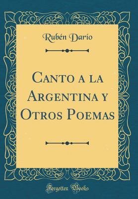 Canto a la Argentina y Otros Poemas