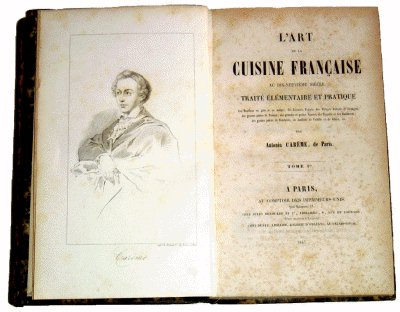 Le pâstissier royal parisien, Le maître d'hôtel français y L'art de la cuisine au XIX siècle.