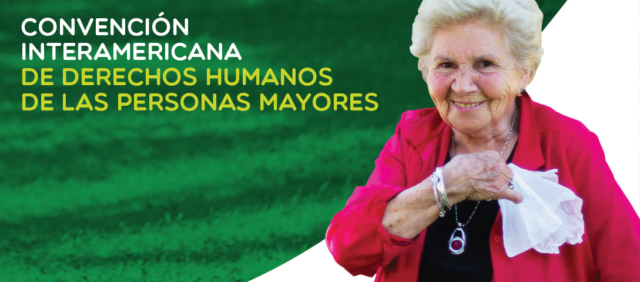 Convención interamericana sobre la protección de los derechos humanos de las personas mayores