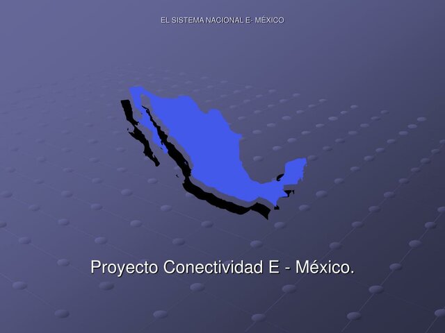 Sistema E-México y mejoramiento de Internet en el soporte de muchas aplicaciones 2000