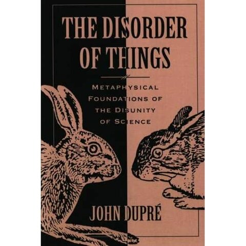 The Disorder of Things: Metaphysical Foundations of the Disunity of Science