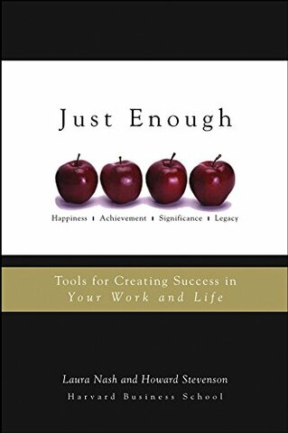 Just Enough: Tools for Creating Success in Your Work and Life