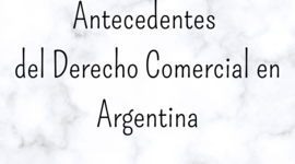 Timeline: ANTECEDENTES DEL DERECHO COMERCIAL EN ARGENTINA