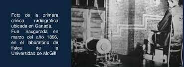 Primera “clinica radiográfica en Canada, Marzo de 1896, en el Laboratorio de física  de la universidad de McGill