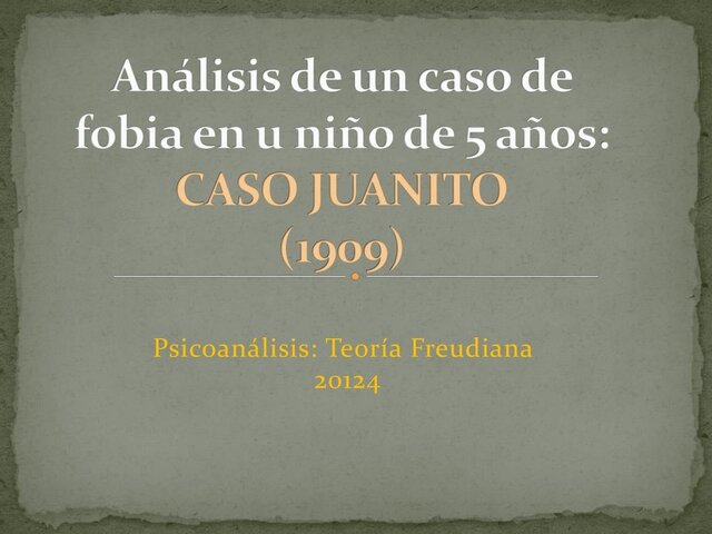 Análisis de la fobia de un niño de cinco años (caso Juanito)