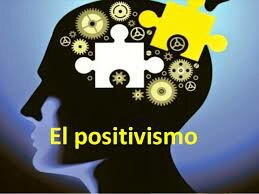 Influencia del "Positivismo"