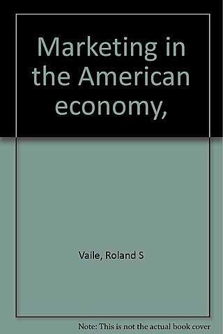 Vaile, Grether y Cox publican su obra: “Marketing in the American Economy”