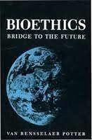 Potter publica el volumen Bioethics: a Bridge to the Future