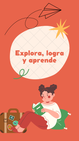 Explora, logra y aprende - Abre tus fronteras
