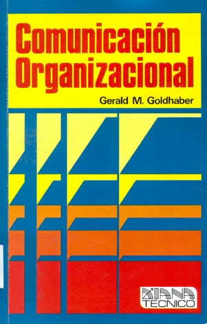 Gerald Goldhaber publica "Comunicación Organizacional"