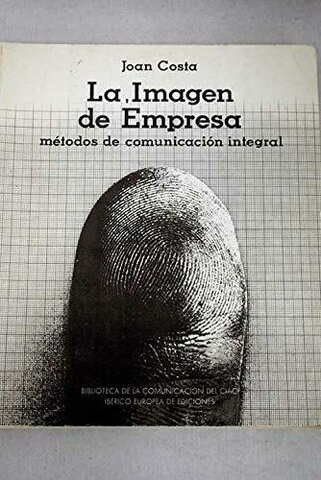 Joan Costa publica “La imagen de empresa. Métodos de comunicación integral”.