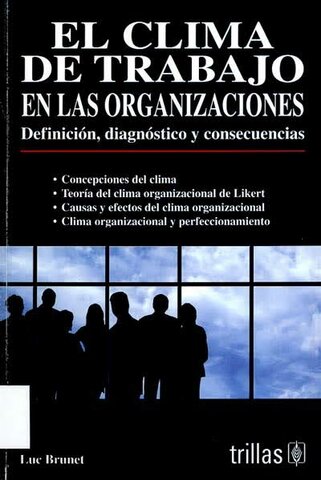 Luc Brunet publica “El clima de trabajo en las organizaciones: definición, diagnóstico y consecuencias”