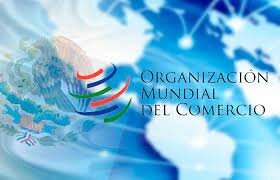 México miembro de la Organización Mundial del Comercio (OMC)