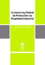 Nueva Ley Federal de Protección a la Propiedad Industrial de México