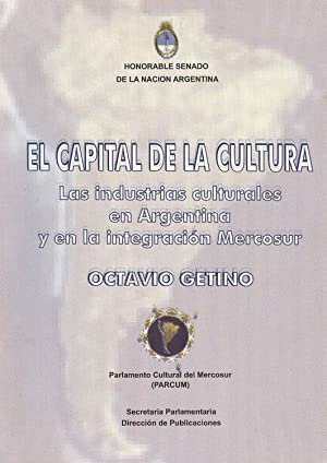 El capital de la cultura: las industrias culturales en la Argentina y en la integración MERCOSUR