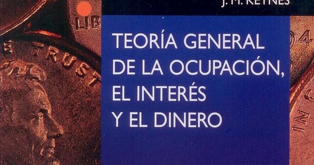 Surge “La teoría general de la ocupación, el interés y el dinero”