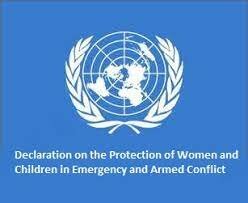 Declaration on the Protection of Women and Children in States of Emergency or Armed Conflict.