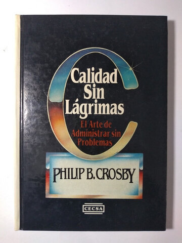 Philip B. Crosby publica el libro "Calidad sin lagrimas"