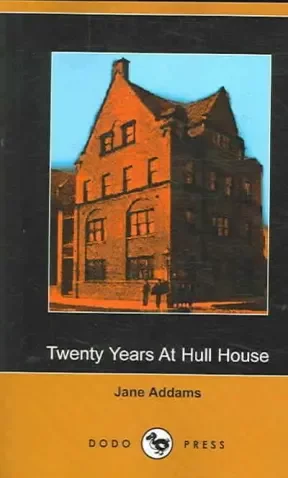 Twenty Years at Hull-House published