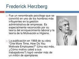 Frederick Herzberg- Ciencia del Comportamiento 1940