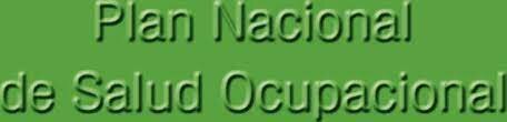 SE PLANTEA EL PRIMER PLAN NACIONAL EN LA SALUD OCUPACIONAL