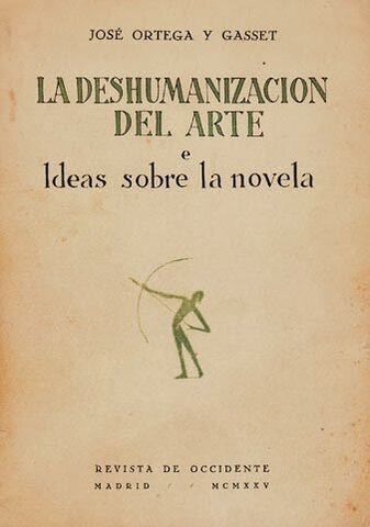 José Ortega y Gasset, La deshumanización del arte