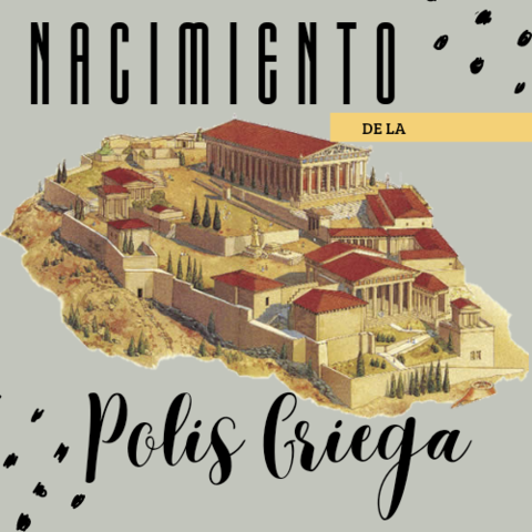 NACIMIENTO DE LA POLIS GRIEGA