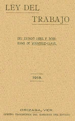 Las leyes laborales de Veracruz (1918 y 1924) y de Yucatán (1918 y 1926)