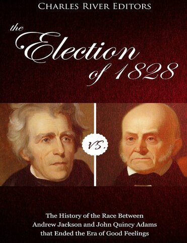 John Quincy Adams barely beat Andrew Jackson for the presidency