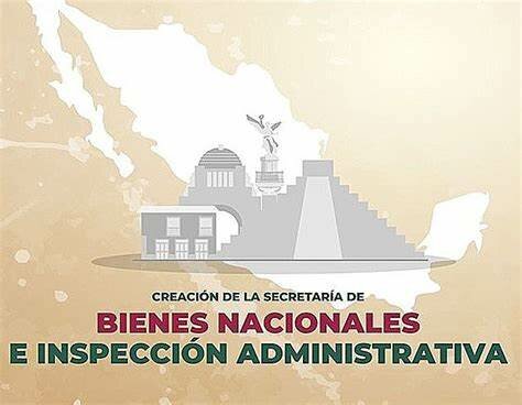 Secretaría de Bienes Nacionales e Inspección Administrativa.