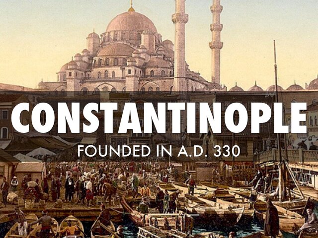 Constantinople (The New Capitol of Roman Empire)