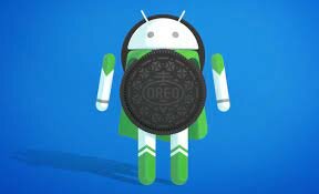ANDROID OREO 8.0 - 8.1