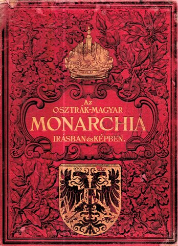 Az Osztrák-Magyar Monarchia Írásban És Képben