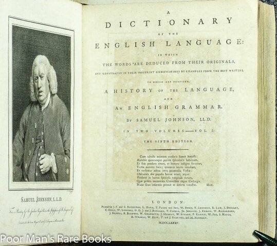 "A Dictionary of the English Language in Which the Words are Deduced from Their Originals and Illustrated in Their General Significations by Examples from the Best Writers" by Samuel Johnson