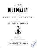 "A New Dictionary of the English Language" by Charles Richardson