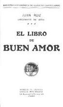 Juan Ruiz Arcipreste de Hita escribe el libro del buen amor.