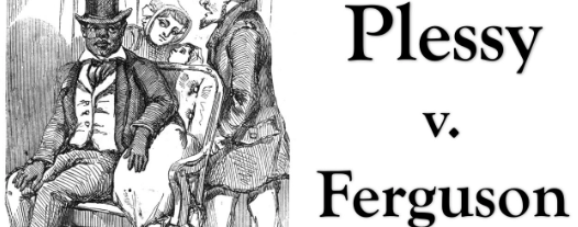 Plessy vs. Ferguson