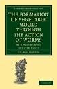 The Formation of Vegetable Mould through the Actions of Worms