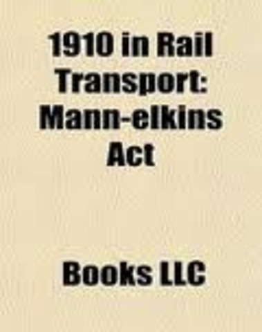 Mann-Elkins Act Passed