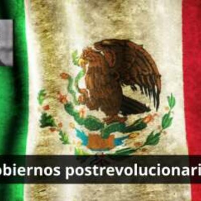 Timeline: Gobiernos Postrevolucionarios