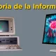 Historia de la informatica