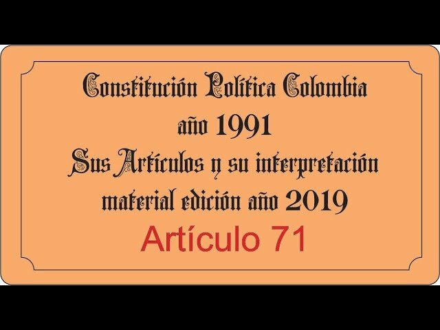 Colombia Constitución (Art 71)