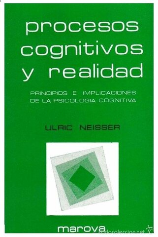 Ulric Neisser: Cognition and Reality, una crítica a la falta de estudios aplicados en Psicología Cognitiva