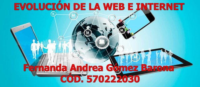 EVOLUCIÓN DE LA WEB Y LA INTERNET