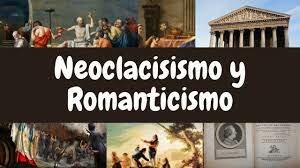 Neoclasicismo y Romanticismo