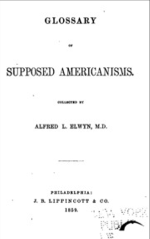 Glossary of supposed Americanisms — Vulgar and Slang Words used in the United States.