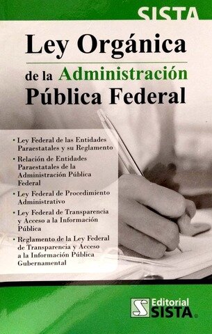 Regulación en materia de organización y funcionamiento de la Administración Pública Federal